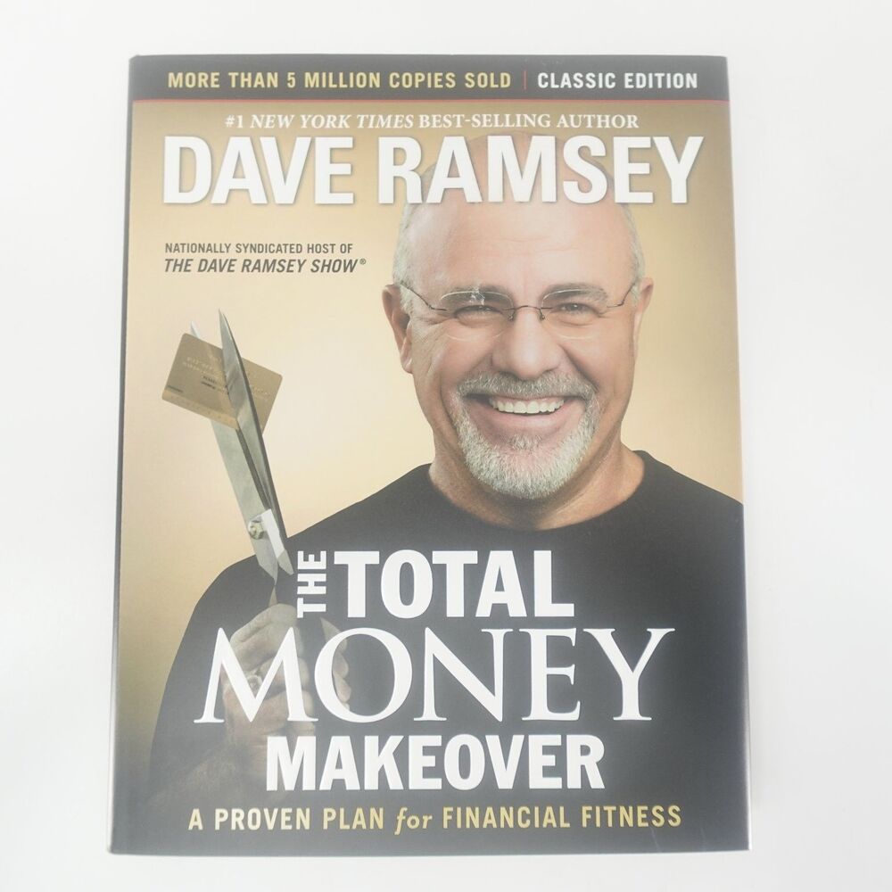 The Total Money Makeover Dave Ramsey 2013 Classic Edition Financial Fitness